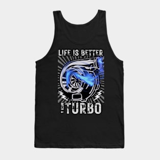 Life Is Better With A Turbo Cars Tank Top